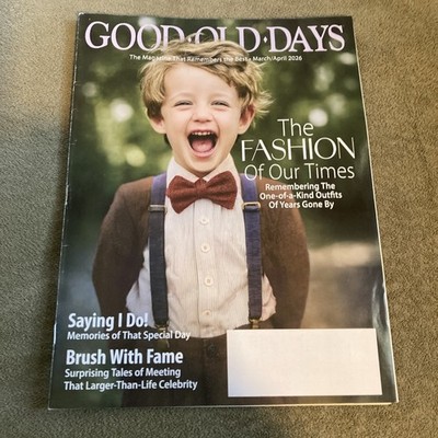 GOOD OLD DAYS Magazine March April 2026 Fashion of Our Time, Saying I Do, Easter