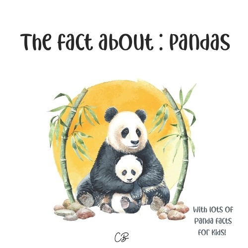 The fact about Pandas by Cara Bea - 9798374642674