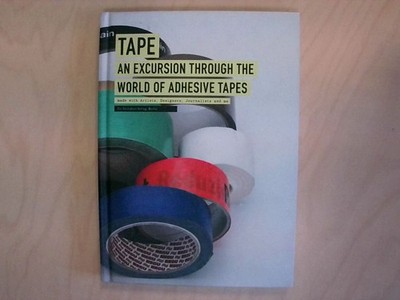 TAPE: An Excursion Through the World of Adhesive Tapes: An Excursion Through the