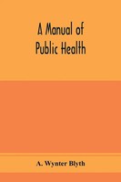 A Manual Of Public Health A. Wynter Blyth Taschenbuch Kartoniert / Broschiert