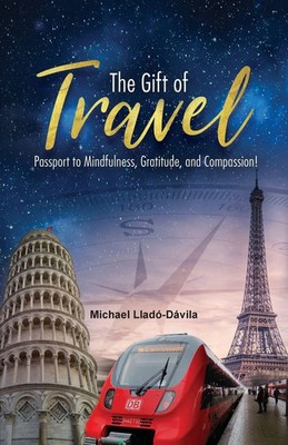 The Gift of Travel | Passport to Mindfulness, Gratitude, and Compassion! | Buch