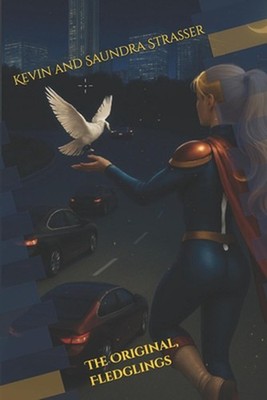 The Original, Fledglings: Book Three, Heroes by Choice by Saundra Strasser Paper