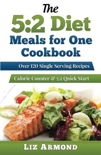 The 5:2 Diet Meals for One (5.2 Fast Diet) - Armond, Liz