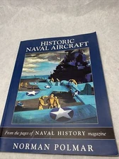 HISTORIC NAVAL AIRCRAFT , From The Pages Of NAVAL HISTORY magazine, Polmar