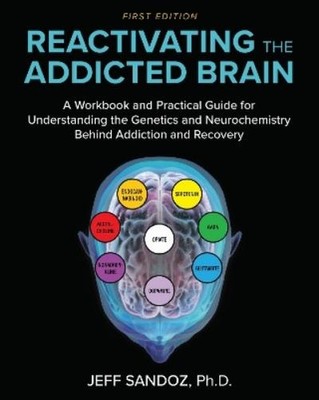 Jeff Sandoz Reactivating the Addicted Brain (Paperback)