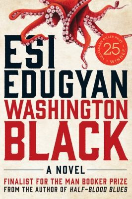 Washington Black: A Novel by Esi Edugyan
