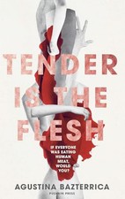 Tender is the Flesh, Bazterrica, Agustina