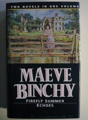 Maeve Binchy Omnibus II: ''Firefly Summer'' and ''Echoes'' (Fiction 