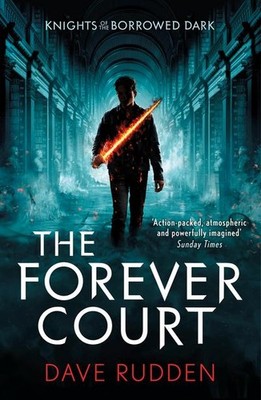 The Forever Court (Knights of the Borrowed Dark Book 2) Dave Rudden