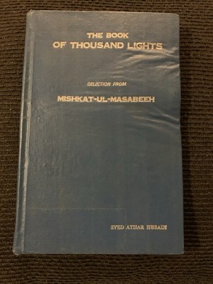 The Book of Thousand Lights by Mishkat -Ul- Masabeeh (Syed Athar Hardcover)
