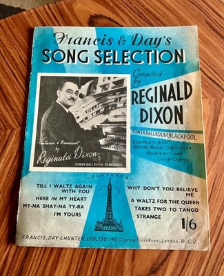 FRANCIS & DAY'S SONG SELECTION, zusammengestellt von REGINALD DIXON, um 1953 Noten
