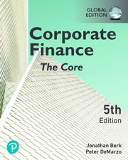 Corporate Finance: The Core, Global Edition |...