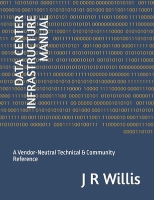 Data Center Infrastructure Manual: A Vendor-Neutral Technical & Community Refere