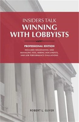 Insiders Talk: Winning with Lobbyists, Professional Edition (Hardback or Cased B