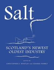 Salt: Scotland's Newest Oldest Industry by Joanna Hambly Paperback Book