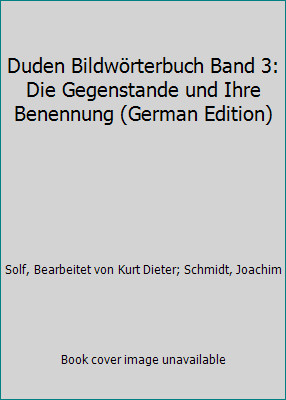 Duden Bildwörterbuch Band 3: Die Gegenstande und Ihre Benennung (German Edition)