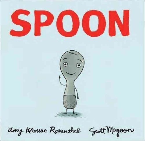 Spoon by Scott Magoon, Amy Krouse Rosenthal (Hardcover, 2009)
