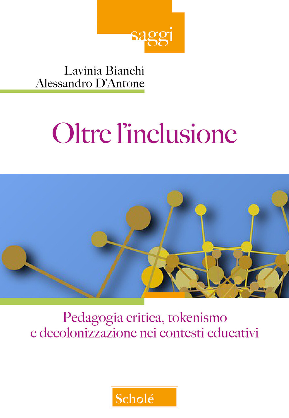 Libri Bianchi Lavinia / Alessandro D'Antone - Oltre L'inclusione. Pedagogia Crit