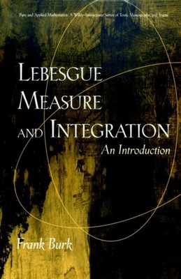 Burk - Lebesgue Measure and Integration - New hardback or cased book - X555z