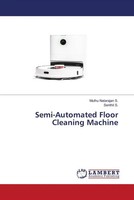 Muthu Natarajan S. (U. A.) | Semi-Automated Floor Cleaning Machine | Taschenbuch