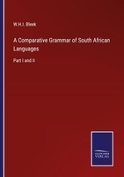 A Comparative Grammar Of South African Languages W. H. I. Bleek