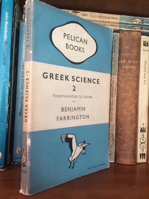 Greek Science 2 (II) : Theophrastus to Galen - Farrington, Benjamin 1949 1st Ed.