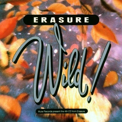 Erasure / Wild!