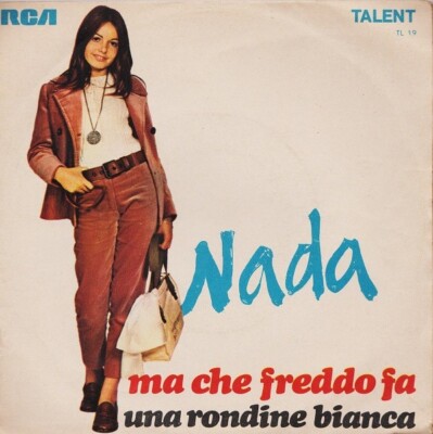 Nada (8)    Ma Che Freddo Fa / Una Rondine Bianca