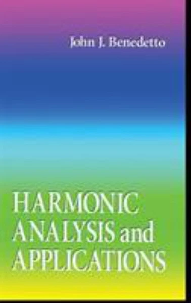 Harmonic Analysis and Applications Hardcover John J. Benedetto