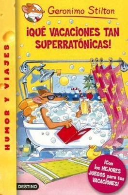 Que Vacaciones Tan Superratonicas!/ A Fabulous Vacation for Geronimo (Geroni...