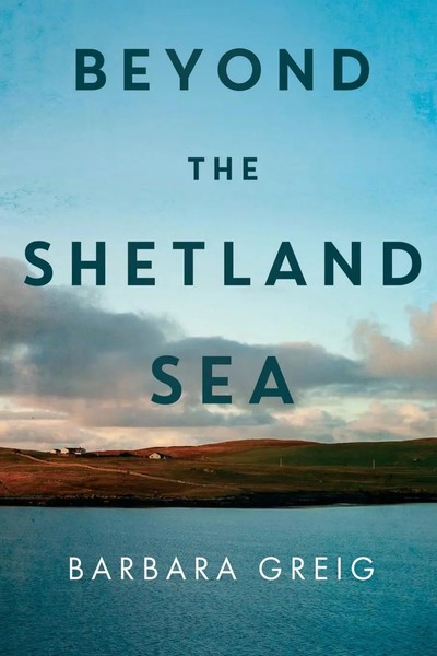 Beyond The Shetland Sea | Barbara Greig | Taschenbuch | Englisch | 2024-image