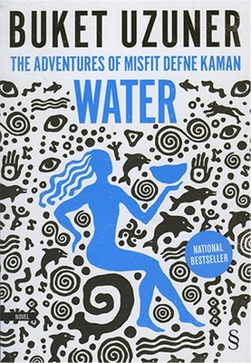The Adventures Of Misfit Defne Kaman Water: National Bestseller