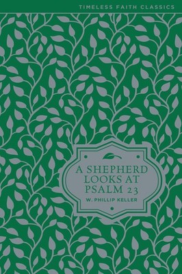 A Shepherd Looks at Psalm 23: Discovering God's Love for You   The Perfect...
