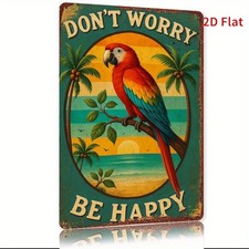Don't Worry Be Happy Parrot Tin Metal Signs- Vibrant Tropical Beach Scene with