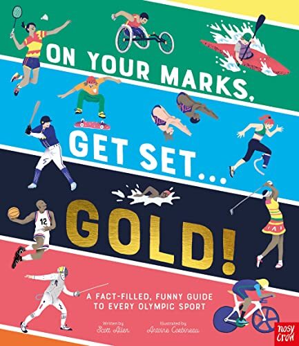 On Your Marks, Get Set, Gold!: A Funny and Fact-Filled Guide to .9781788007276