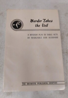 Murder Takes the Veil, Margaret Ann Hubbard, Mystery Play In Three Acts