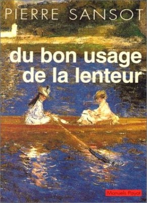 Du bon usage de la lenteur (Manuels Payot) (French Edition) By P