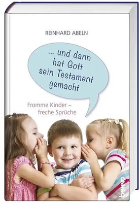   und dann hat Gott sein Testament gemacht