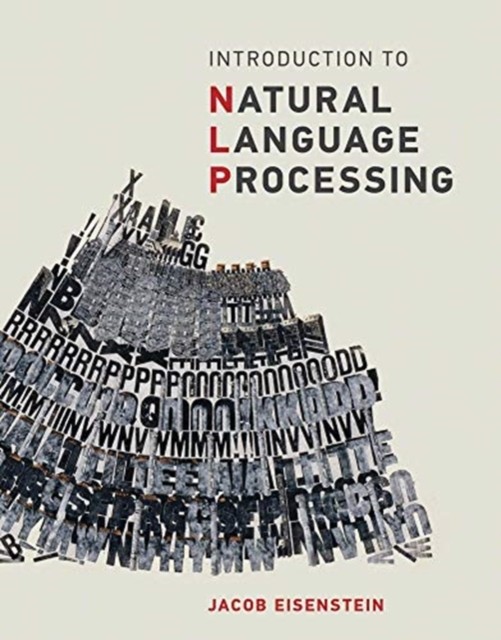 Introduction to Natural Language Processing by Jacob  Eisenstein (Hardback Book)