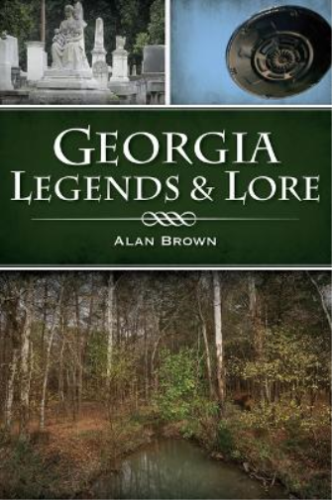 Alan Brown Georgia Legends & Lore (Paperback) American Legends - Picture 1 of 1