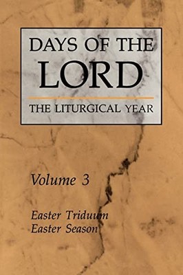 Days of the Lord: The Liturgical Year, Vol. 3: Easter Triduum, Easter Season (V,