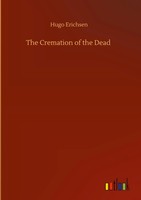 Hugo Erichsen | The Cremation Of The Dead | Buch | Englisch (2020) | 172 S.