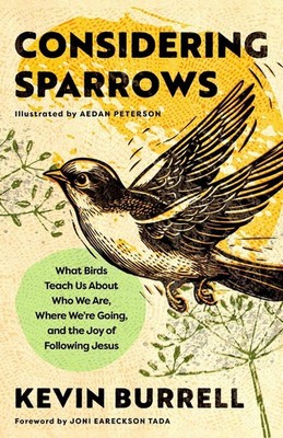 Considering Sparrows: What Birds Teach Us About Who We Are, Where We're Going, a