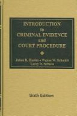 Introduction to Criminal Evidence and Court Procedure Julian R. H