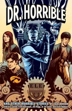 Dr. Horrible and Other Horrible Stories - paperback Zack Whedon|Joelle Jones...