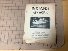 INDIANS at WORK oct 1, 1937; office of indian affairs; 49pgs, see index photo