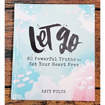 Let Go 60 Powerful Truths Katy Fults DaySpring Hardcover Devotional Book 2019
