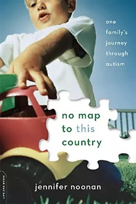 No Map to This Country: One Family's Journey through Autism, Jennifer Noona
