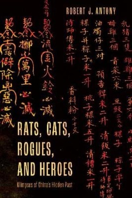 Robert J. Antony Rats, Cats, Rogues, and Heroes (Taschenbuch)