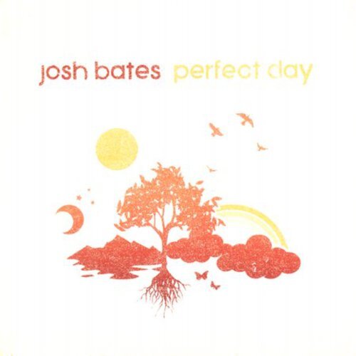Josh Bates – Perfect Day New Sealed CD FREE SHIP